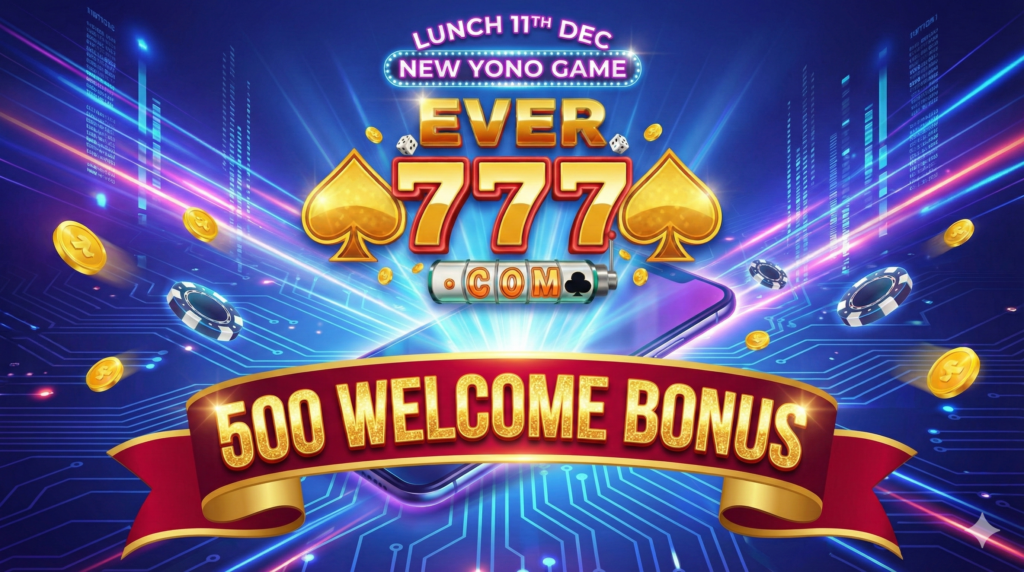 New Yono App Launch 11th Dec: Ever 777 App Download with 500 Welcome Bonus - Futuristic Neon Banner